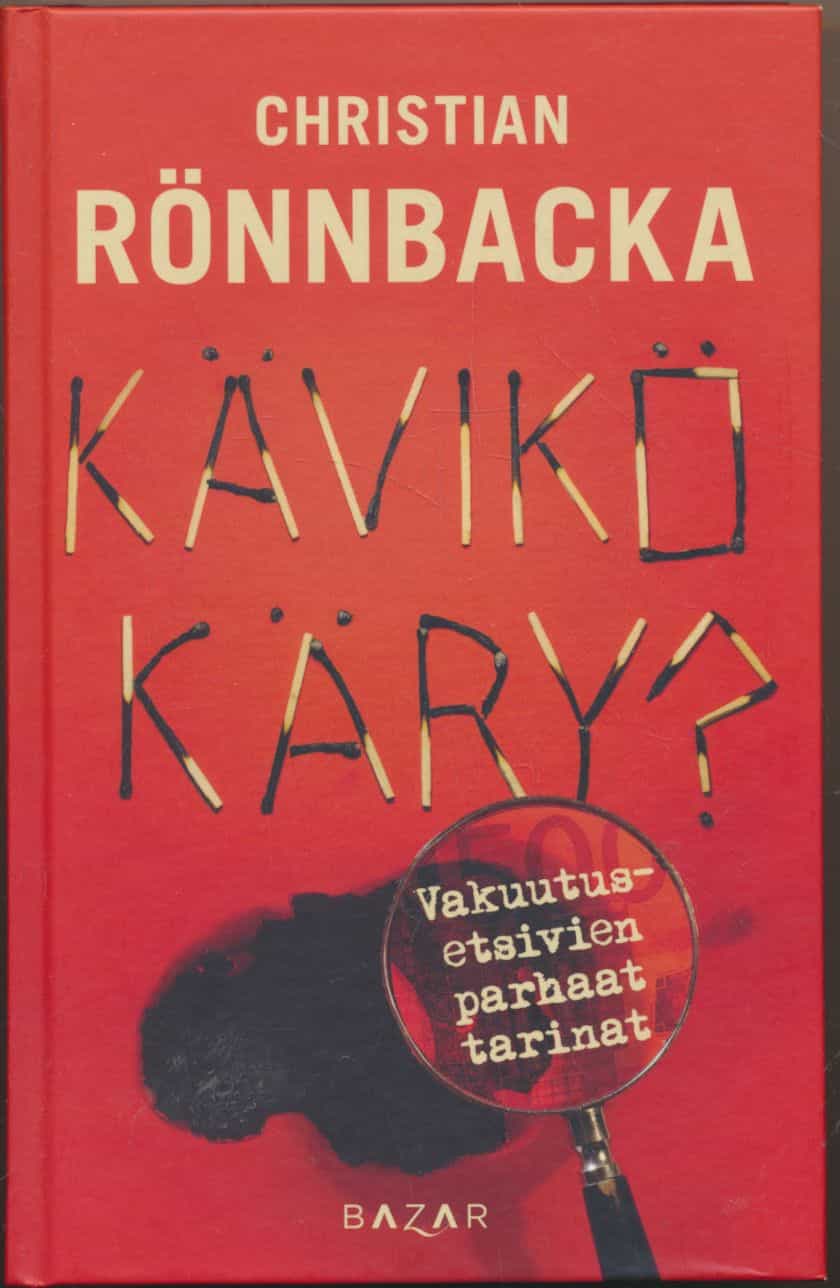 Kävikö käry? - Vakuutusetsivien parhaat tarinat