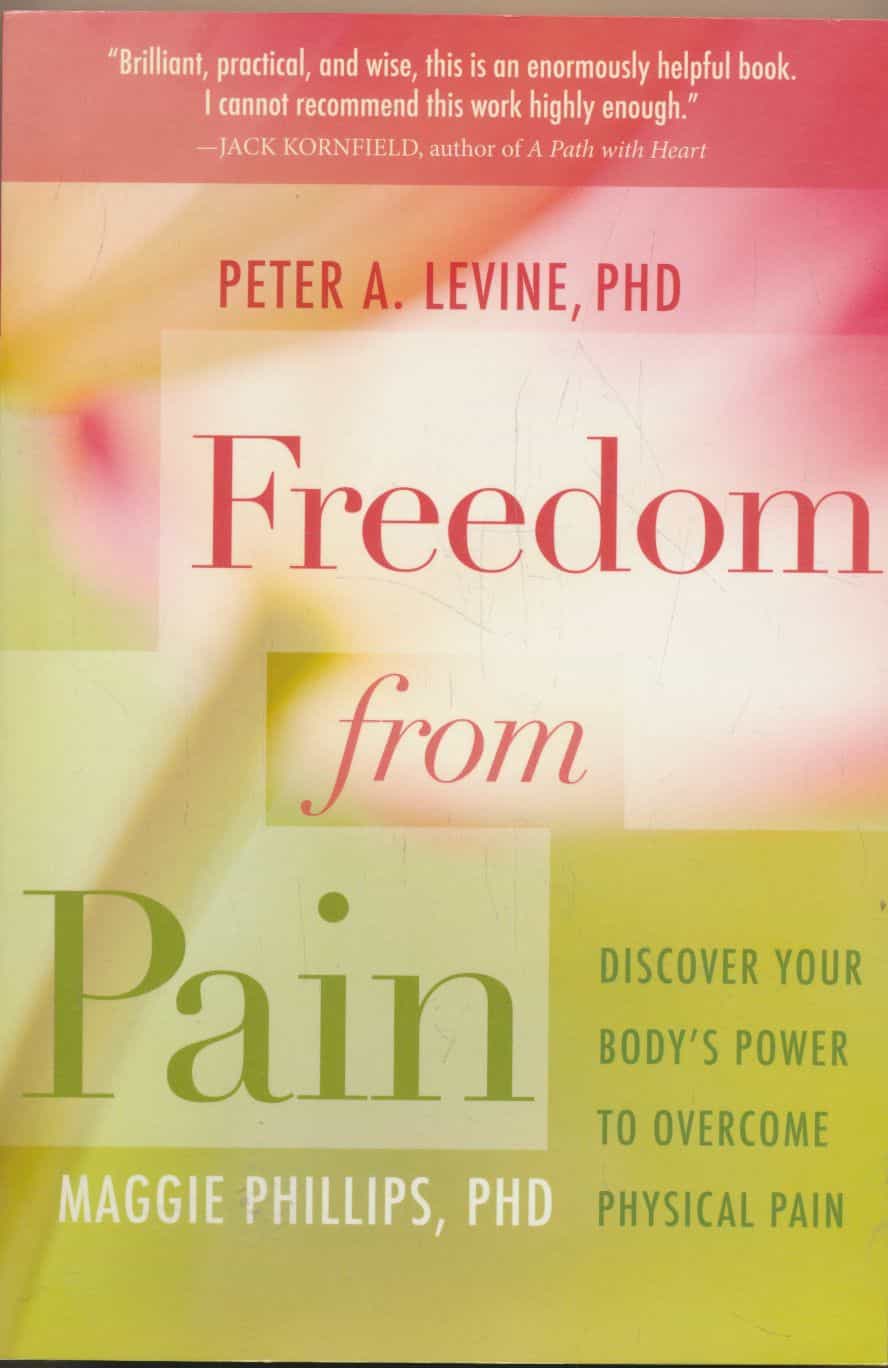 Freedom from Pain - Discover Your Body's Power to Overcome Physical Pain + CD