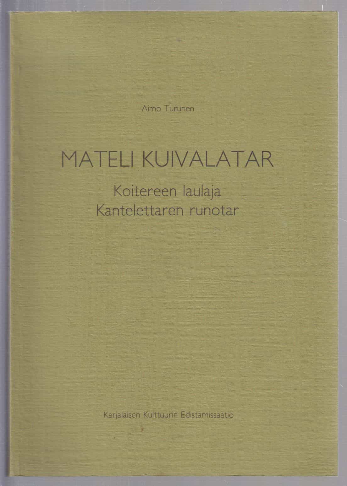 Mateli Kuivalatar - Koitereen laulaja Kantelettaren runotar