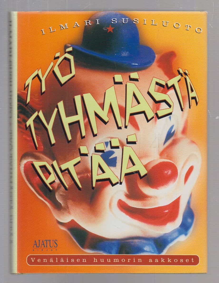 Työ tyhmästä pitää - Venäläisen huumorin aakkoset