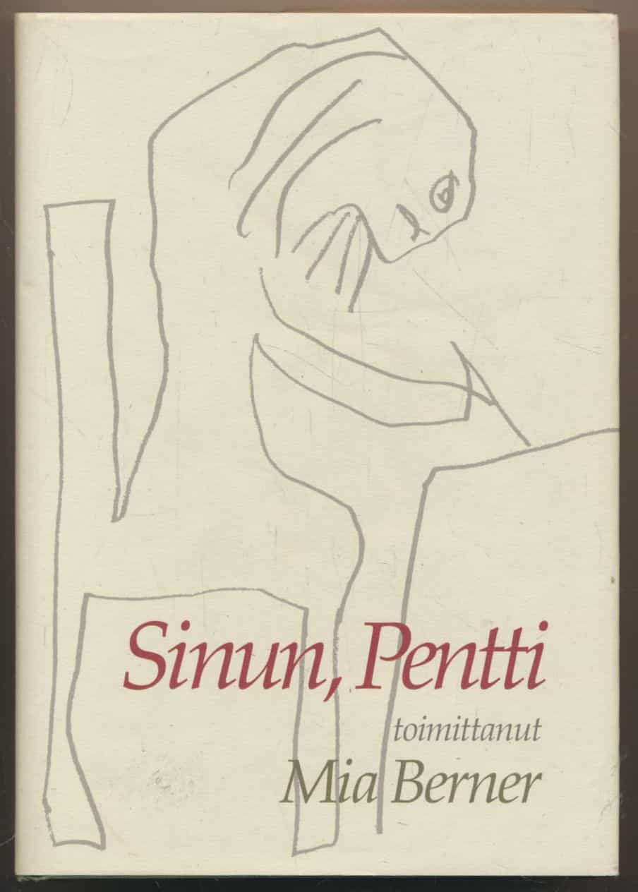 Sinun Pentti - Valikoima Pentti Saarikosken kirjeitä viimeiselle vaimolleen