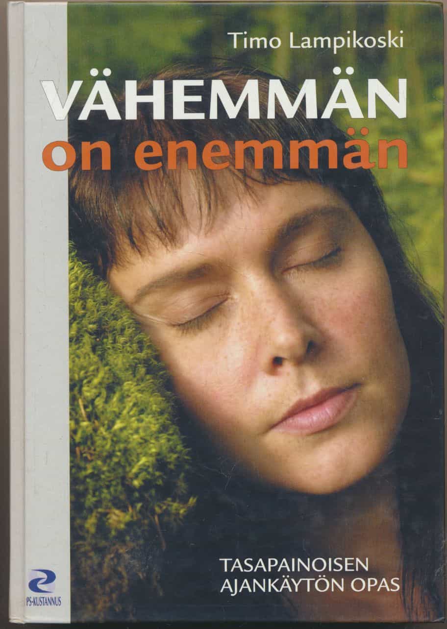 Vähemmän on enemmän - Tasapainoisen ajankäytön opas