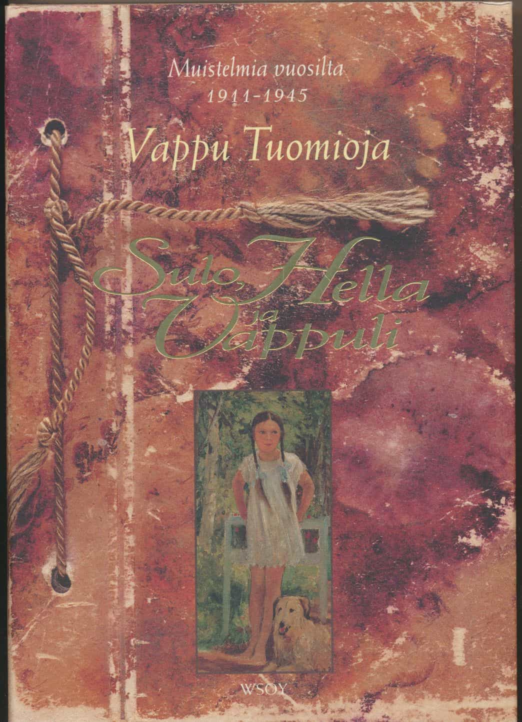 Sulo, Hella ja Vappuli - Muistelmia vuosilta 1911-1945