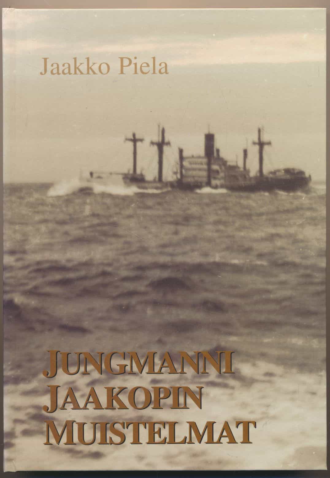 Jungmanni Jaakopin muistelmat - Muistelmakertomus maailman meriltä