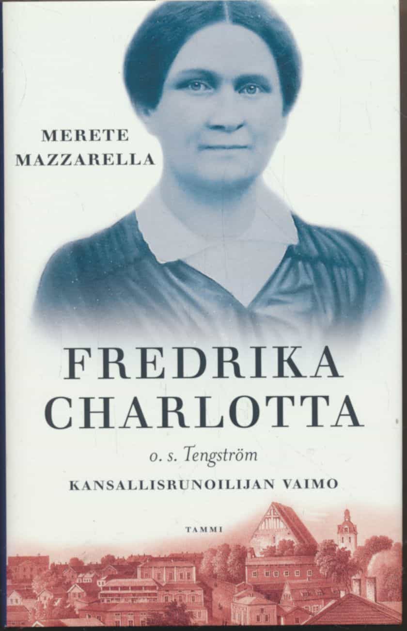Fredrika Charlotta, o.s. Tengström - Kansallisrunoilijan vaimo