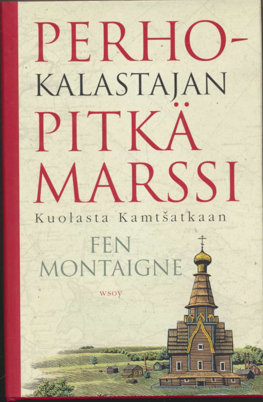 Perhokalastajan pitkä marssi - Kuolasta Kamtsatkaan