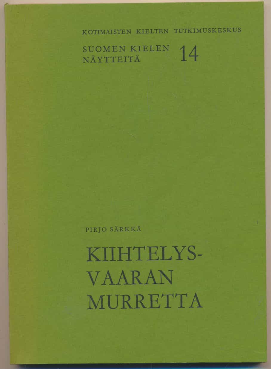 Kiihtelysvaaran murretta - Suomen kielen näytteitä 14
