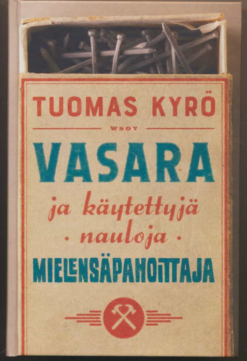 Vasara ja käytettyjä nauloja - Mielensäpahoittaja