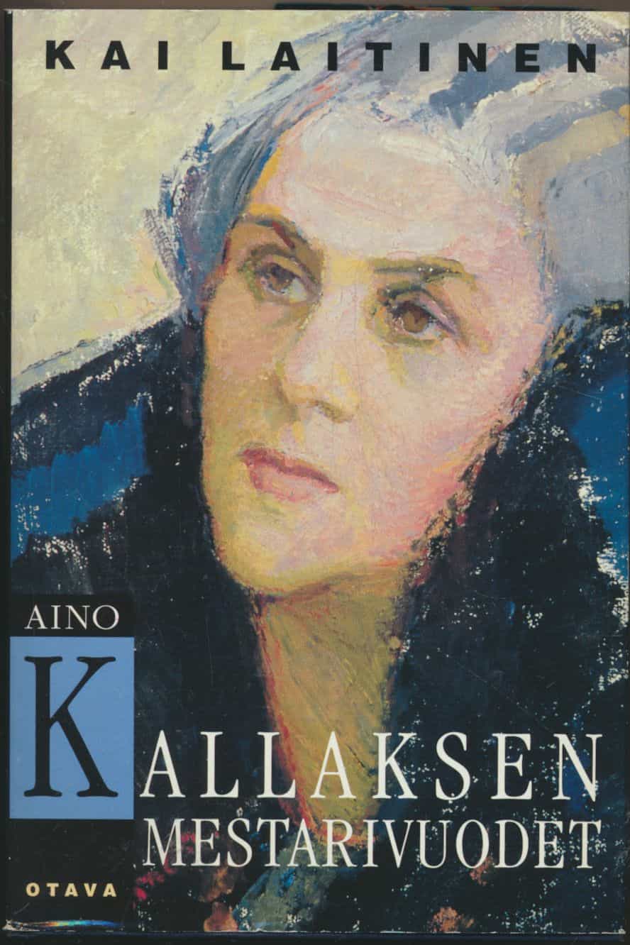Aino Kallaksen mestarivuodet - Tutkimus hänen tuotantonsa päälinjoista ja taustasta 1922-1956
