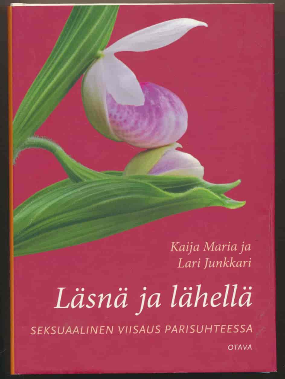 Läsnä ja lähellä - Seksuaalinen viisaus parisuhteessa - Maria Kaija, Junkkari Lari tuotekuva