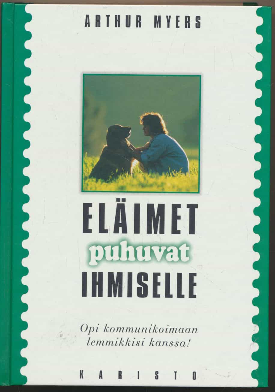 Eläimet puhuvat ihmiselle - Ihmisten ja eläinten välisiä henkisiä yhteyksiä