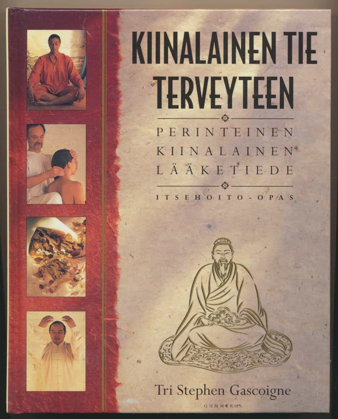 Kiinalainen tie terveyteen - Perinteinen kiinalainen lääketiede - itsehoito-opas