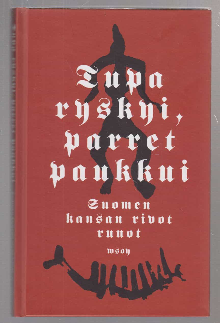 Tupa ryskyi, parret paukkui - Suomen kansan rivot runot
