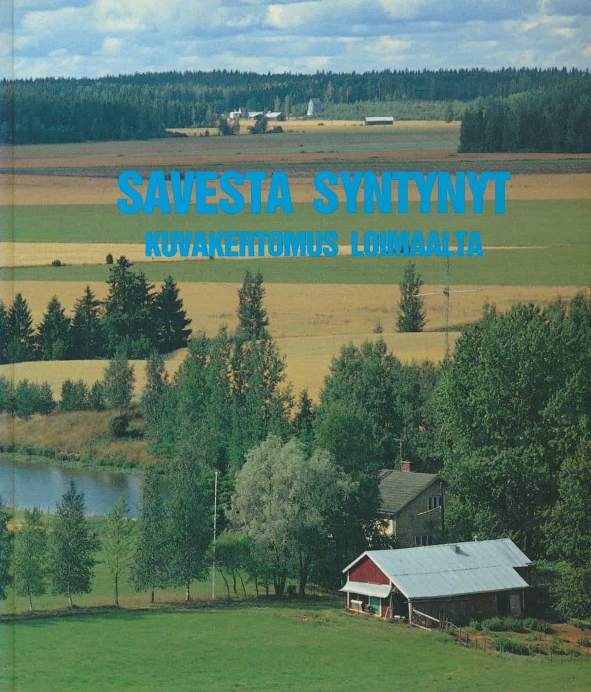 Savesta syntynyt - Kuvakertomus loimaalta