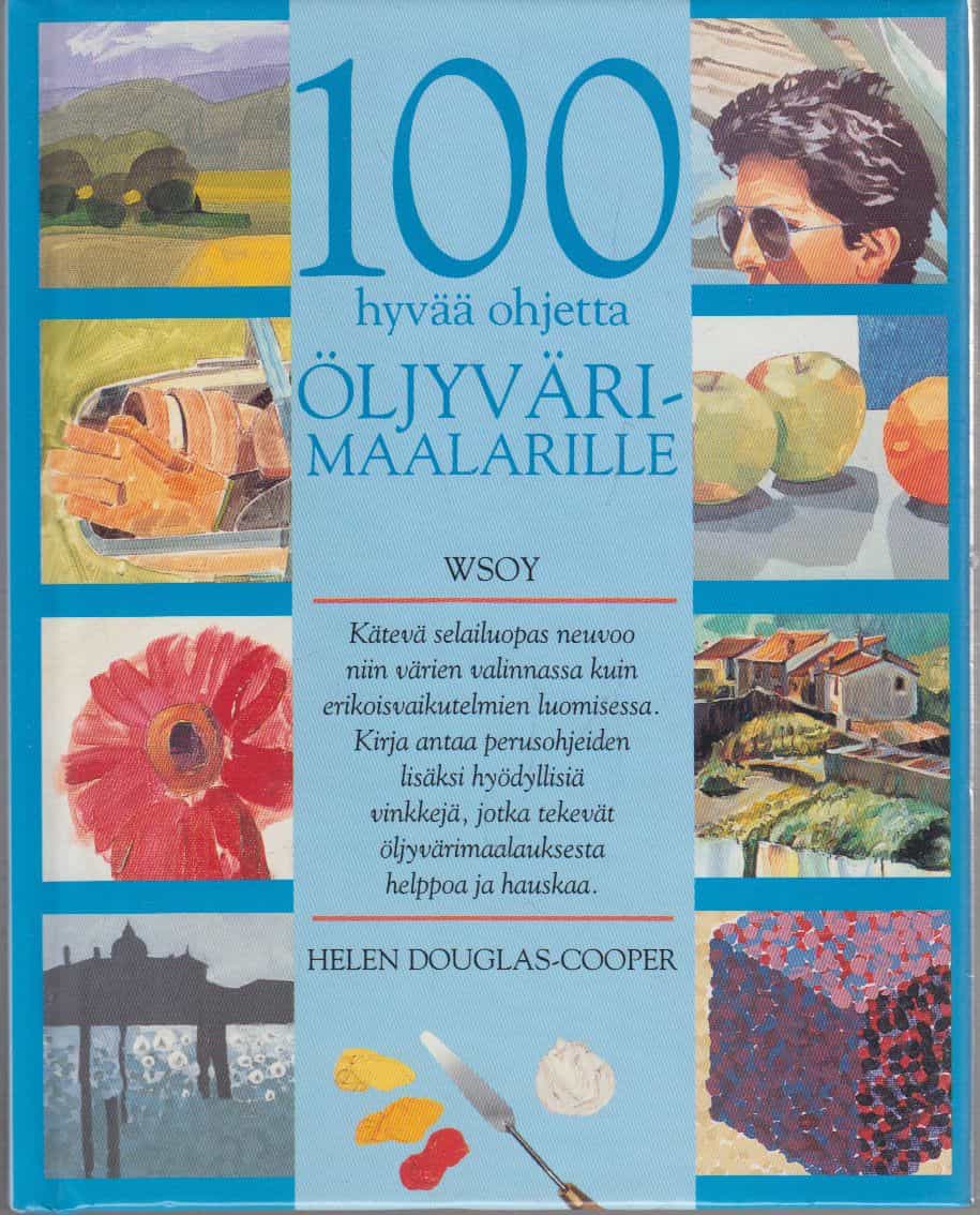 100 hyvää ohjetta öljyvärimaalarille
