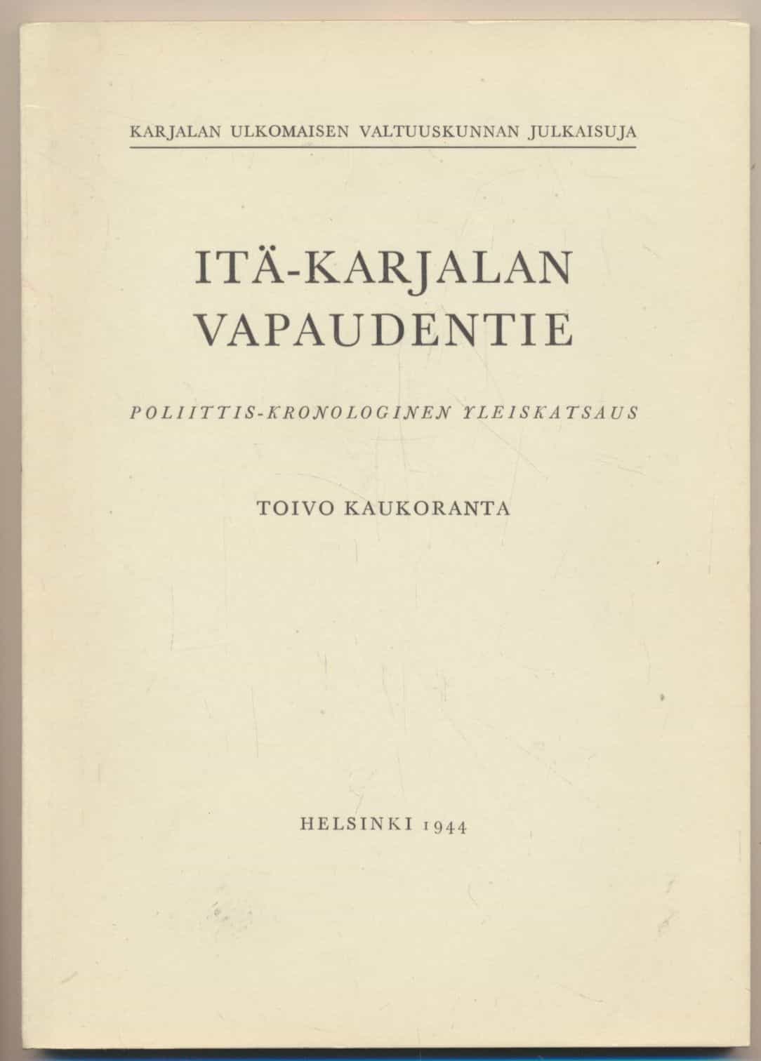 Itä-Karjalan vapaudentie - Poliittis-kronologinen yleiskatsaus - viisi karttaliitettä