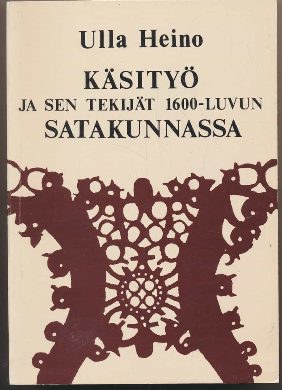 Käsityö ja sen tekijät 1600-luvun Satakunnassa