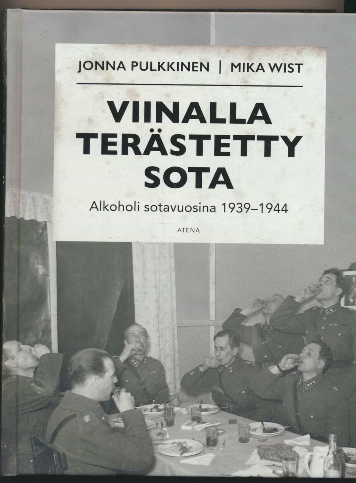 Viinalla terästetty sota - Alkoholi sotavuosina 1939-1944