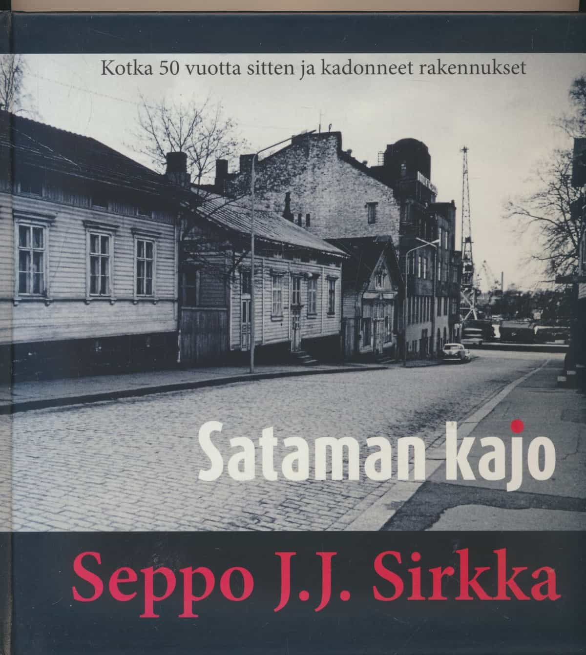 Sataman kajo - Kotka 50 vuotta sitten ja kadonneet rakennukset