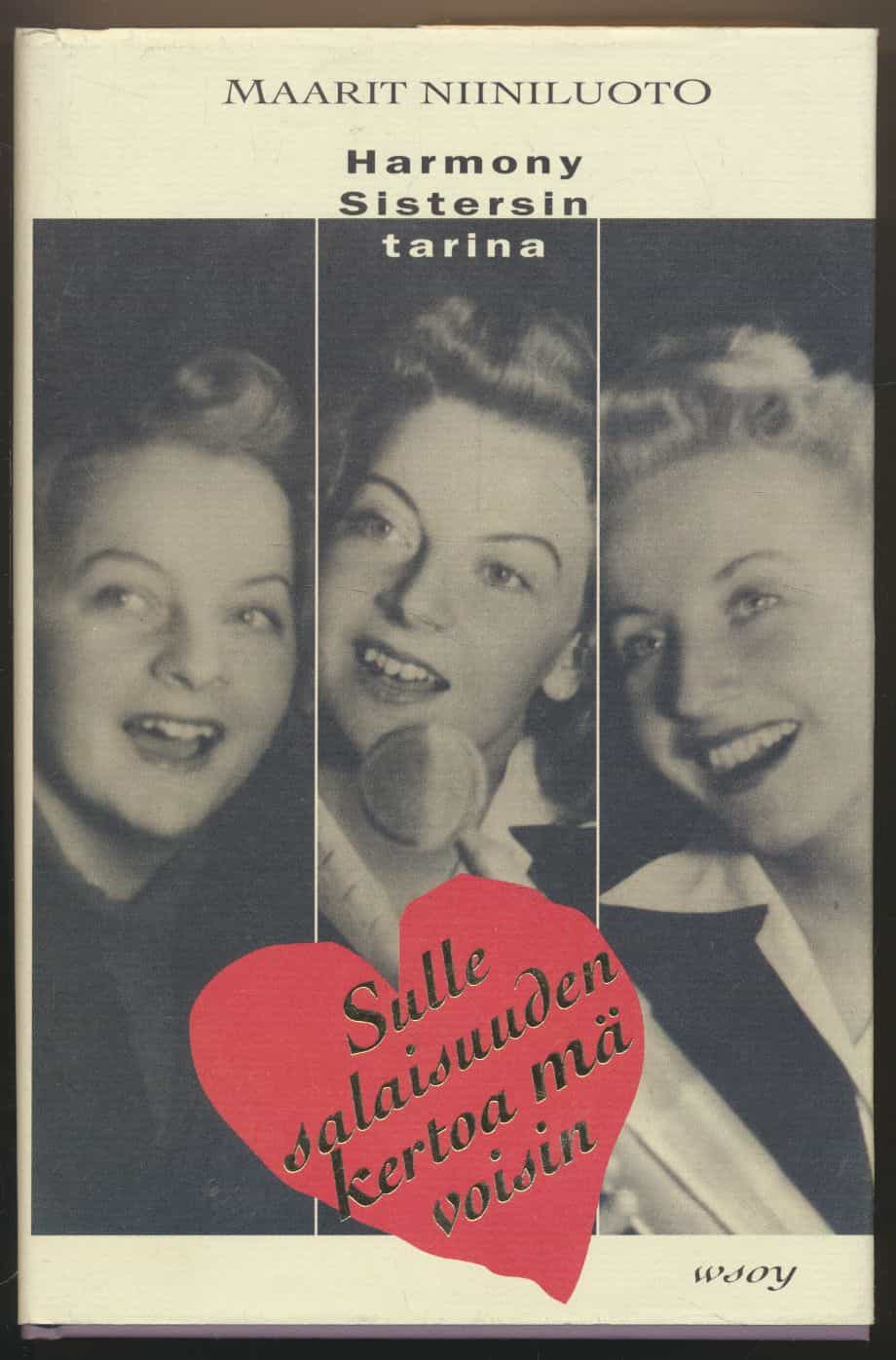 Harmony Sistersin tarina - Sulle salaisuuden kertoa mä voisin
