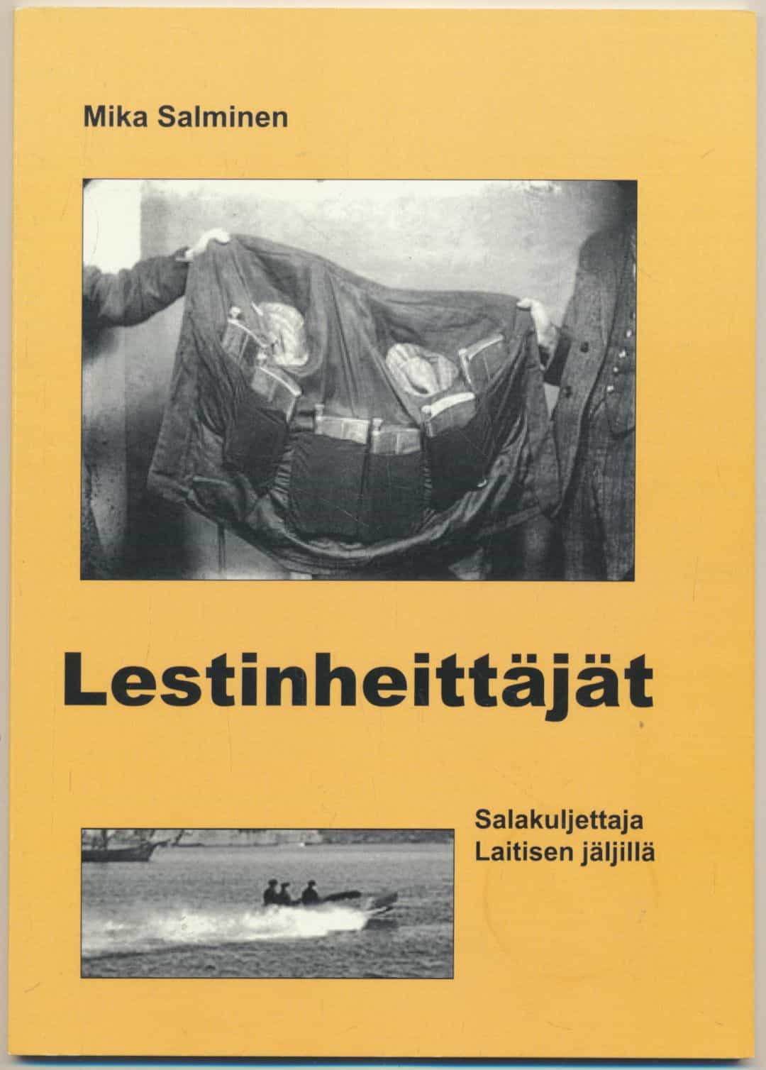 Lestinheittäjät - Salakuljettaja Laitisen jäljillä - Alkoholin salamyynti Kotkassa kieltolain ajoista tähän päivään