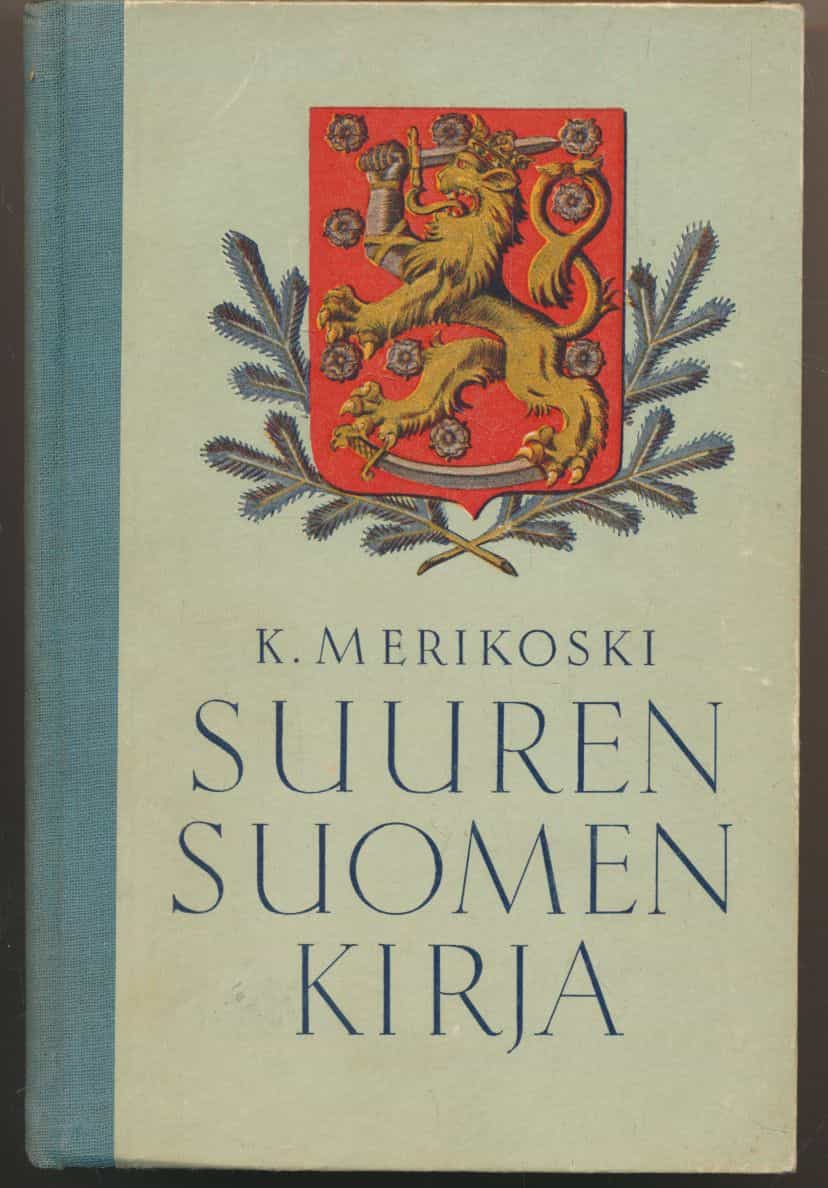 Suuren Suomen kirja - Isänmaallinen lukukirja Itä-Karjalan sekä Kanta-Suomen kouluille ja kodeille