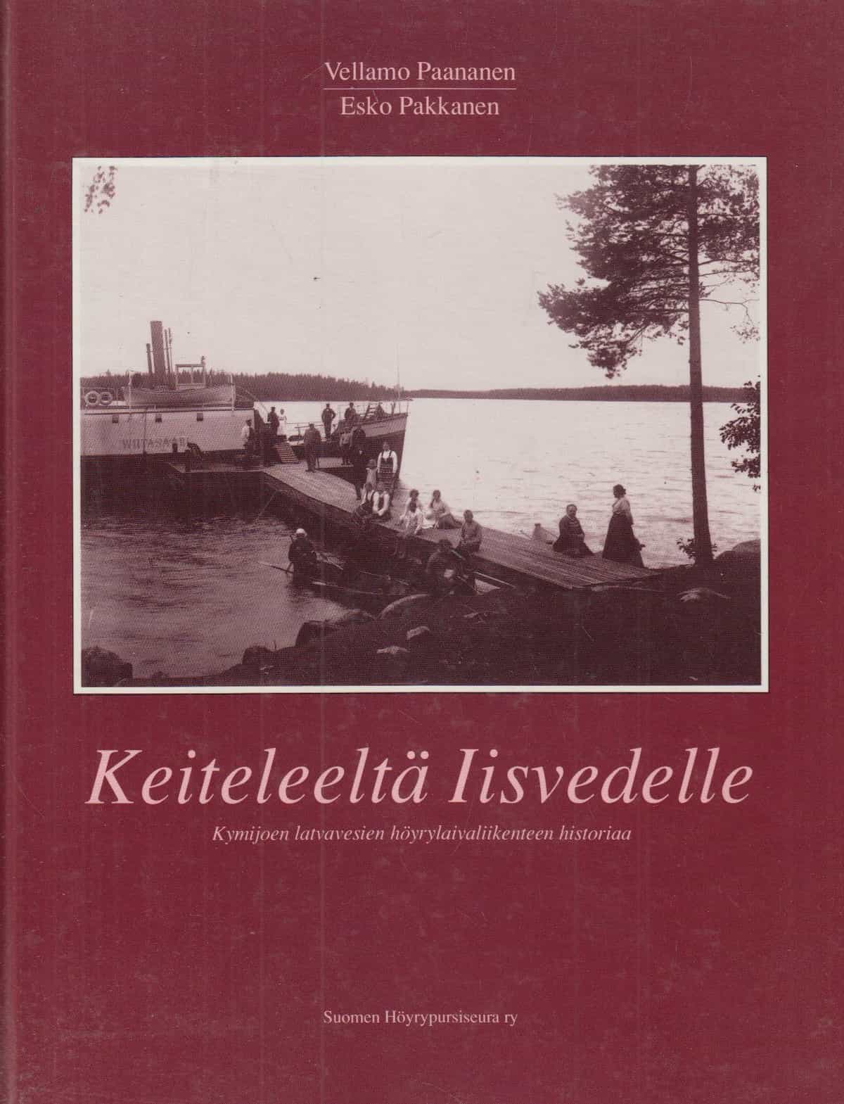 Keiteleeltä Iisvedelle Kymijoen latvavesien höyrylaivaliikenteen historiaa
