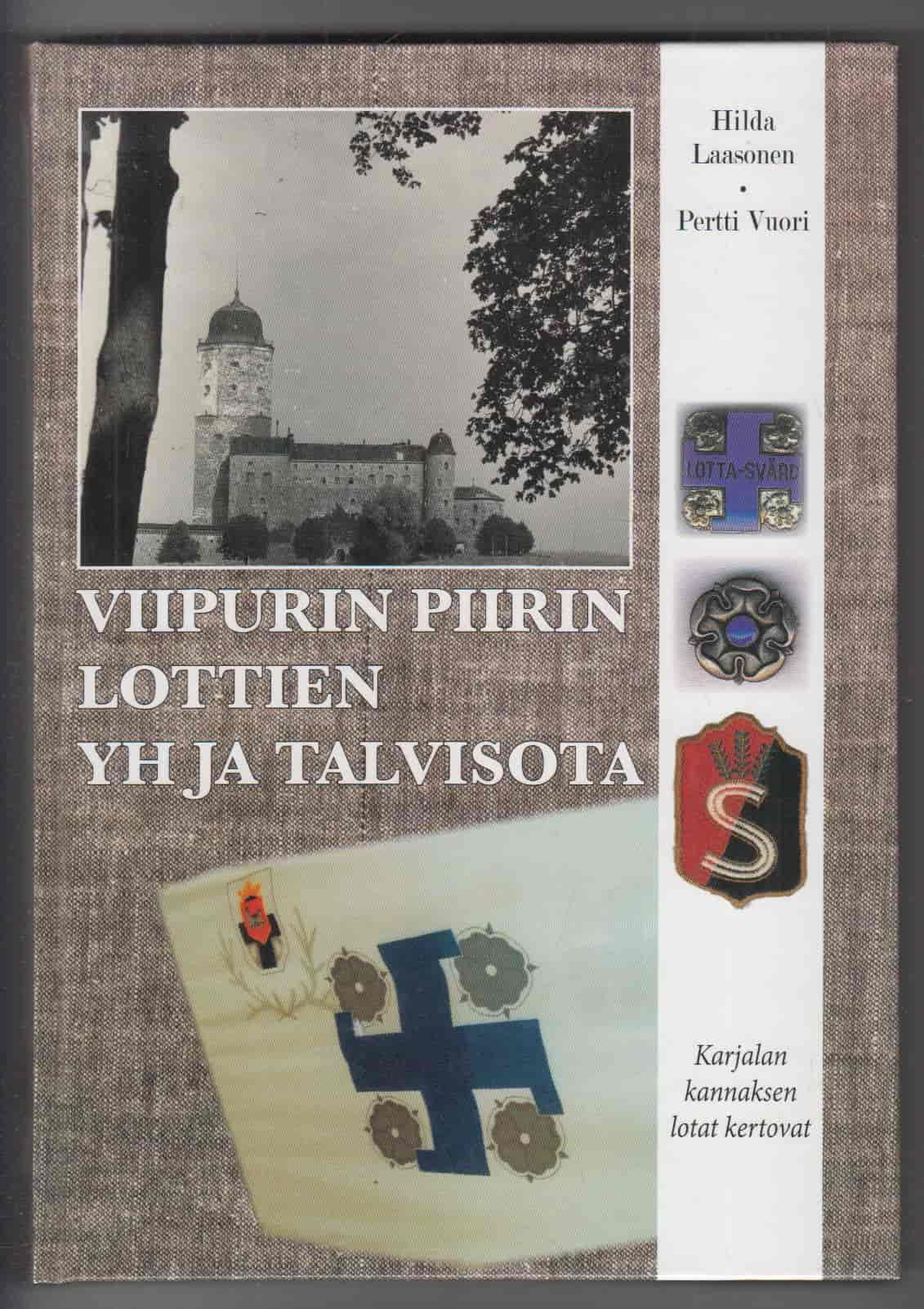 Viipurin piirin lottien YH ja talvisota : Karjalan kannaksen lotat kertovat - Hilda Laasonen tuotekuva