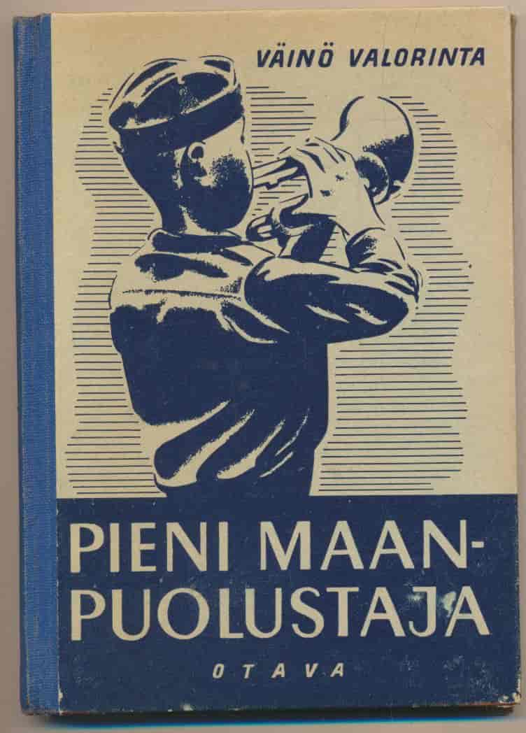 Pieni maanpuolustaja - Kansakouluoppilaan ohje- ja oppikirja - Valoranta Väinö tuotekuva