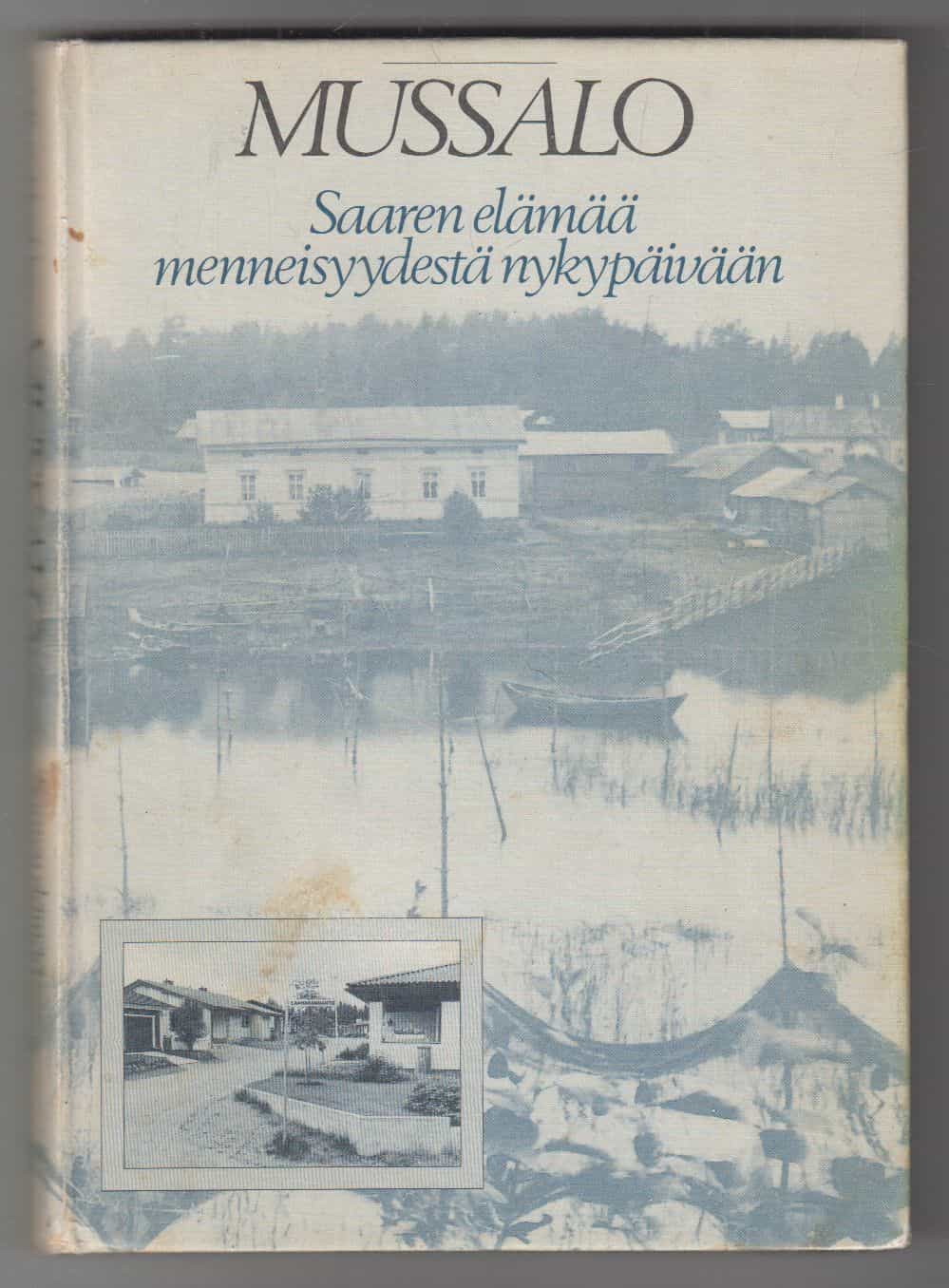 Mussalo - Saaren elämää menneisyydestä nykypäivään