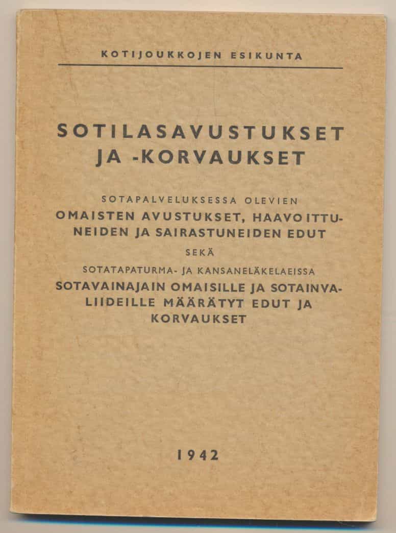 Sotilasavustukset ja -korvaukset - Sotapalveluksessa olevien omaisten avustukset, haavoittuneiden ja sairastuneiden edut sekä sotatapaturma- ja kansaneläkelaeissa sotavainajain omaisille ja sotainvaliideille määrätyt edut ja korvaukset
