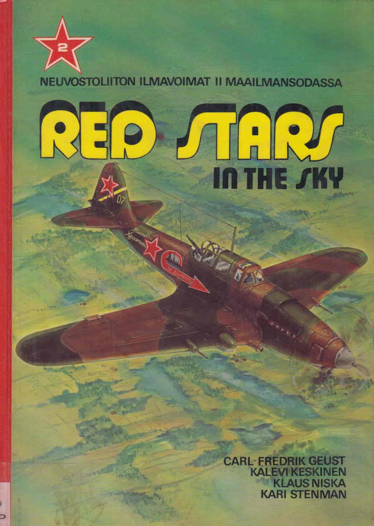 Red Stars in the sky 2 - Neuvostoliiton ilmavoimat II maailmansodassa - Geust Carl-Fredrik, Keskinen Kalevi, Niska Klaus, Stenman Kari tuotekuva