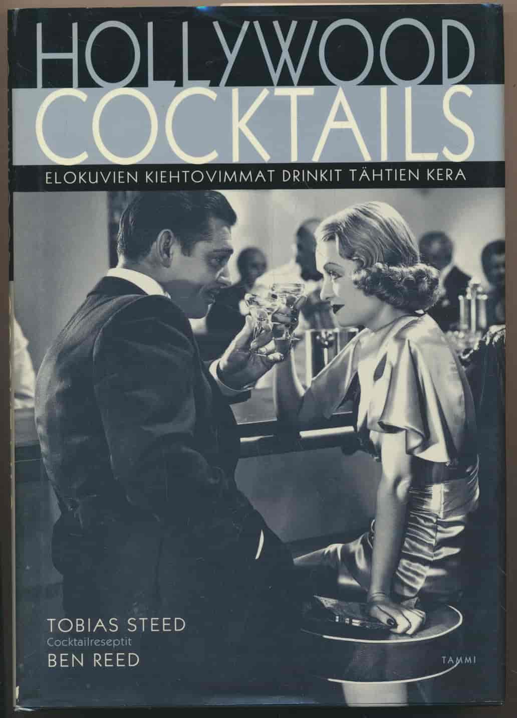 Hollywood Cocktails - Elokuvien kiehtovimmat drinkit tähtien kera - Steed Tobias, Reed Ben tuotekuva