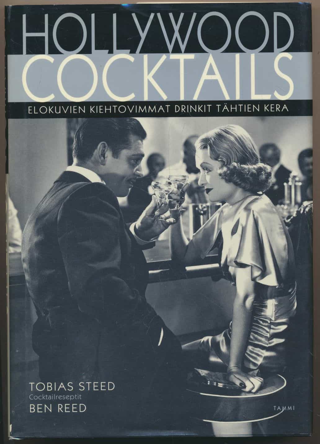 Hollywood Cocktails - Elokuvien kiehtovimmat drinkit tähtien kera