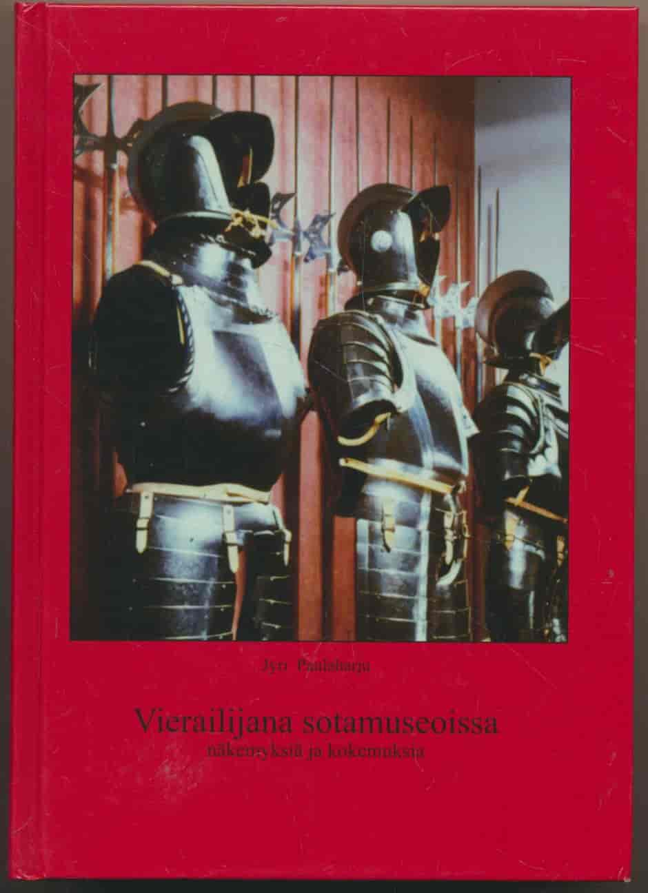 Vierailijana sotamuseoissa - näkemyksiä ja kokemuksia (Signeeraus) - Paulaharju Jyri, Mahrberg Teuvo tuotekuva