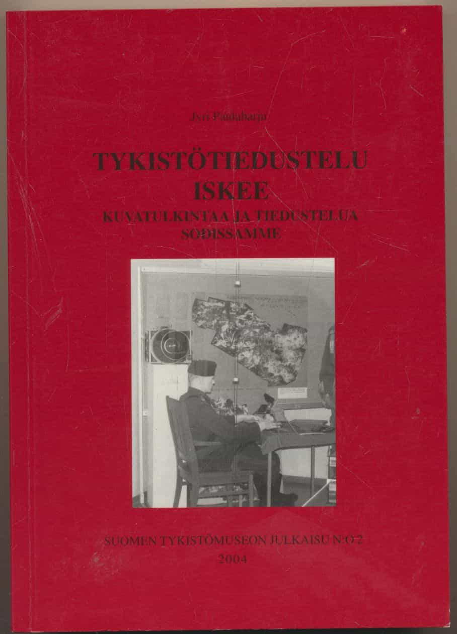 Tykistötiedustelu iskee - Kuvatulkintaa ja tiedustelua sodissamme (Signeeraus)