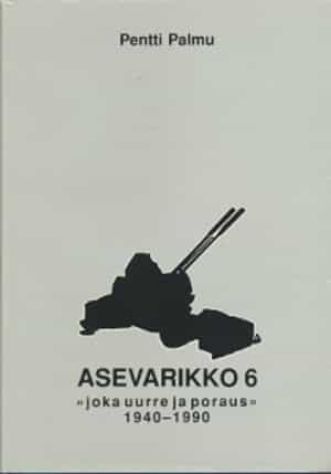Asevarikko 6 Joka uurre ja poraus 1940 -1990