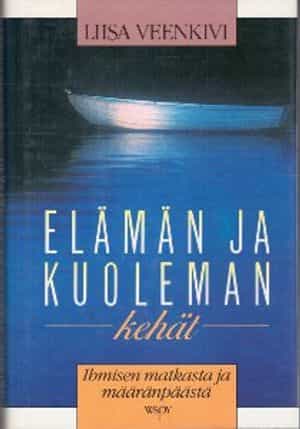Elämän ja kuoleman kehät Ihmisen matkasta ja määränpäästä