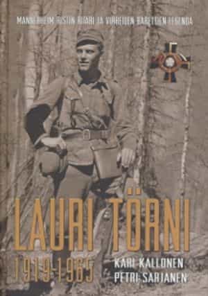 Lauri Törni 1919-1965 Mannerheim-ristin ritari ja Vihreiden Barettien legenda