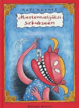 Miestennielijäksi sirkukseen