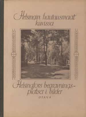 Helsingin hautausmaat kuvissa Helsingfors begravningsplatser i bilder