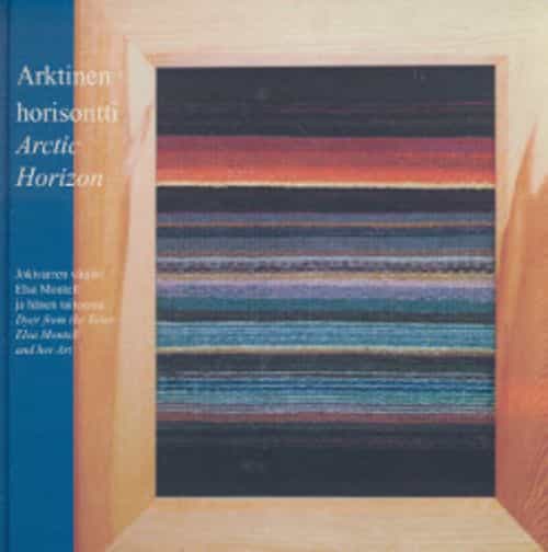 Arktinen horisontti, Jokivarren värjäri Elsa Montell ja hänen taiteensa - Arctic Horizon, Dyer from the river Elsa Montell and her art - Artefakta 6