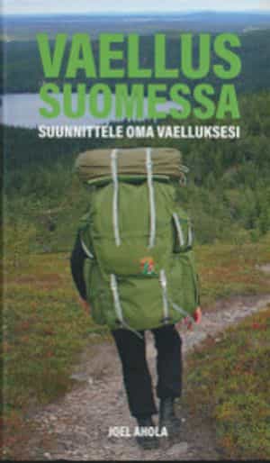 Vaellus Suomessa - Elämyksiä ja opastusta