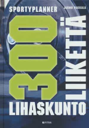 300 lihaskuntoliikettä