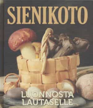 Sienikoto Luonnosta lautaselle