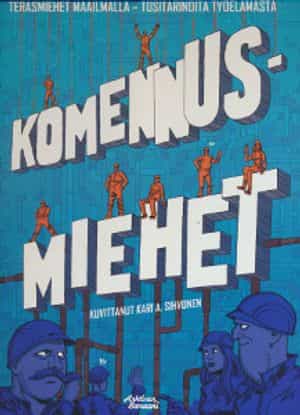 Komennusmiehet, Teräsmiehet maailmalla - Tositarinoita työelämästä
