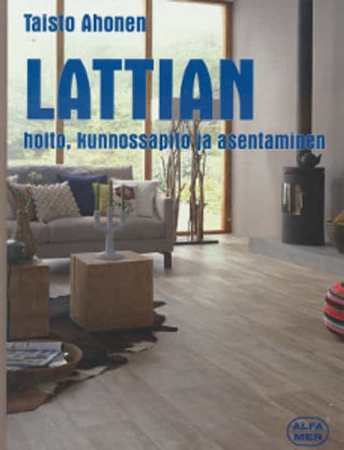 Lattian hoito, kunnossapito ja asentaminen