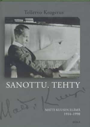 Sanottu. Tehty Matti Kuusen elämä 1914-1998