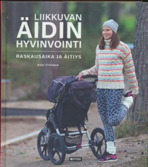 Liikkuvan äidin hyvinvointi Raskausaika ja äitiys