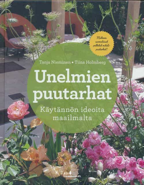 Unelmien puutarhat Käytännön ideoita maailmalta